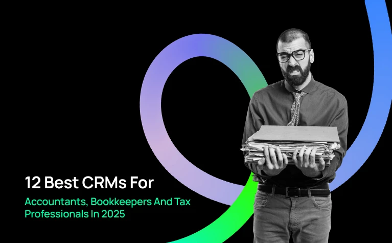 Best CRM for Accountants & Tax Pros to Streamline Workflows